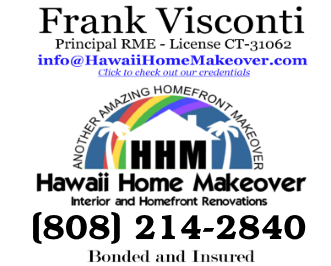 Frank Visconti, Principal RME, Hawaii Home Makeover, licensed, bonded and insured